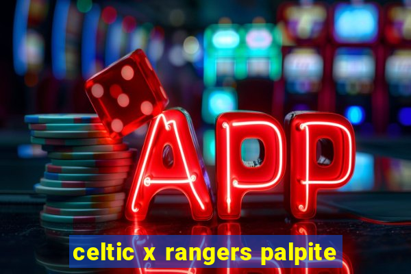 celtic x rangers palpite